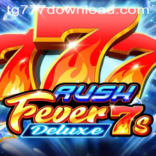 Explore the Thrills of RushFever7sDeluxe with TG777 Download